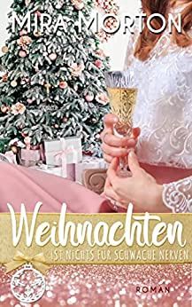 Weihnachten ist nichts für schwache Nerven Weihnachten ist nichts für schwache Nerven