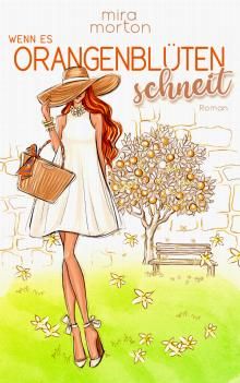 Wenn es Orangenblüten schneit Wenn es Orangenblüten schneit