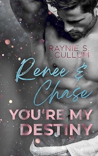 Renee & Chase: You´re my destiny (YOU`RE MY DESTINY 1) Renee & Chase: You´re my destiny (YOU`RE MY DESTINY 1)