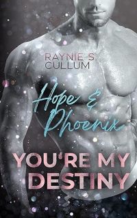 Hope & Phoenix: YOU´RE MY DESTINY (YOU`RE MY DESTINY 3) Hope & Phoenix: YOU´RE MY DESTINY (YOU`RE MY DESTINY 3)