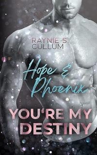 Hope & Phoenix: YOU´RE MY DESTINY (YOU`RE MY DESTINY 3)