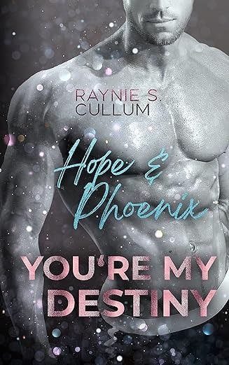 Hope & Phoenix: YOU´RE MY DESTINY (YOU`RE MY DESTINY 3) Hope & Phoenix: YOU´RE MY DESTINY (YOU`RE MY DESTINY 3)