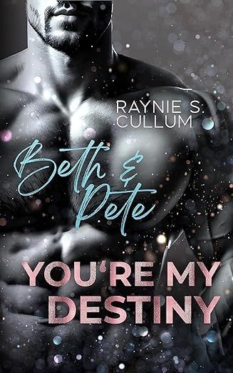 Beth & Pete: YOU´RE MY DESTINY (YOU`RE MY DESTINY 4) Beth & Pete: YOU´RE MY DESTINY (YOU`RE MY DESTINY 4)