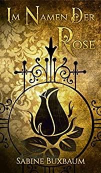 Im Namen der Rose Im Namen der Rose