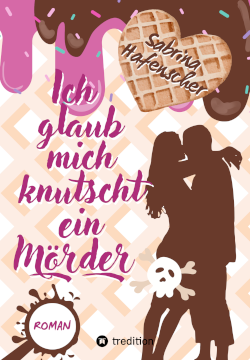 Ich glaub mich knutscht ein Mörder Ich glaub mich knutscht ein Mörder