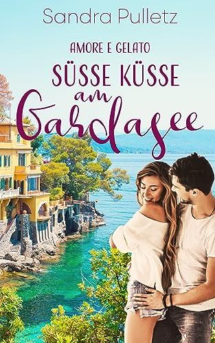 Amore e Gelato: Süße Küsse am Gardasee Amore e Gelato: Süße Küsse am Gardasee