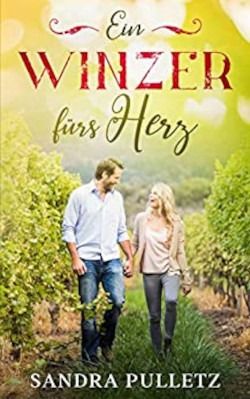 Ein Winzer fürs Herz Ein Winzer fürs Herz