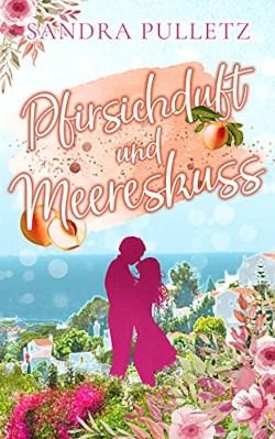 Pfirsichduft und Meereskuss Pfirsichduft und Meereskuss