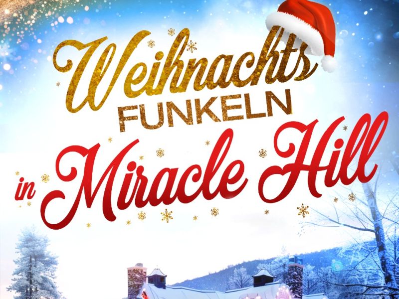 Weihnachtsfunkeln in Miracle Hill - Magic Christmas 9 Weihnachtsfunkeln in Miracle Hill - Magic Christmas 9