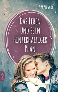 Das Leben und sein hinterhältiger Plan