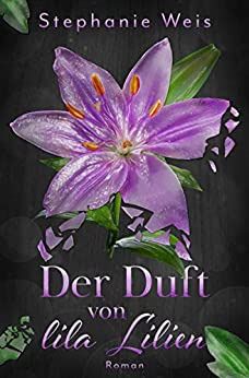 Der Duft von lila Lilien Der Duft von lila Lilien