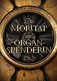 Die Moritat der Organspenderin Die Moritat der Organspenderin