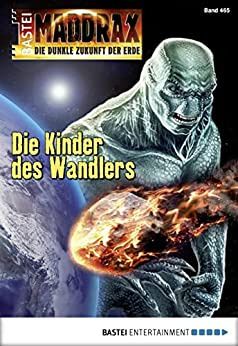 Maddrax 465 Die Kinder des Wandlers Maddrax 465 Die Kinder des Wandlers