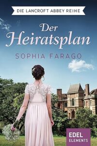 Der Heiratsplan (Die Lancroft Abbey Reihe 1)