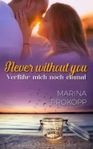 Never without you – Verführ mich noch einmal
