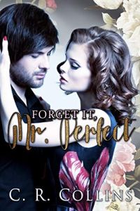 Forget it, Mr. Perfect