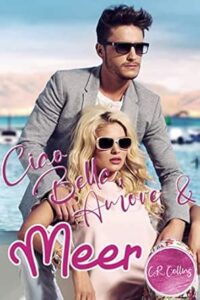 Ciao Bella, Amore und Meer
