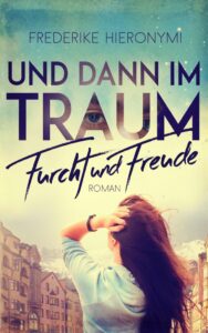 Und dann im Traum … Furcht und Freude