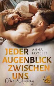 Jeder Augenblick zwischen uns – Olive & Anthony