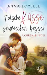 Falsche Küsse schmecken besser – Lauren & Noel