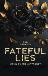 Fateful Lies – Wenn du mir vertraust
