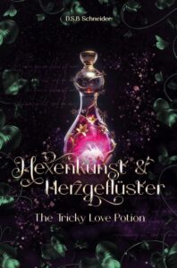 Hexenkunst und Herzgeflüster – The Tricky Love Potion