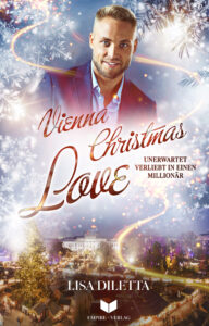 Unerwartet verliebt in einen Millionär: Vienna Christmas Love