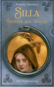 Silla – Tochter der Wölfin. Die Prophezeiung