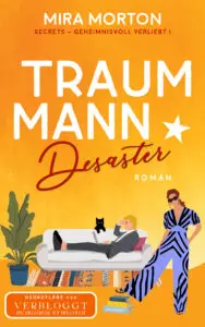 Traummann Desaster: Billionaire Romance (SECRETS – Geheimnisvoll verliebt 1)
