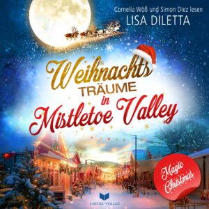 Weihnachtsträume in Mistletoe Valley: Magic Christmas Love