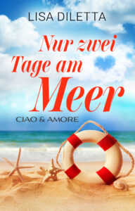 Nur zwei Tage am Meer: Ciao und Amore