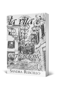 la vita è sorprendente – das Leben kommt unerwartet (Teil 2)