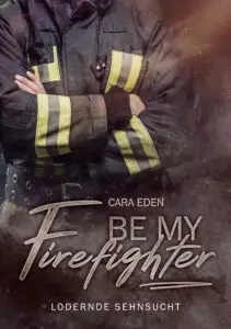 Be my Firefighter – Lodernde Sehnsucht