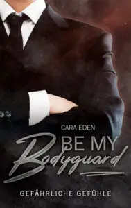 Be my Bodyguard – Gefährliche Gefühle