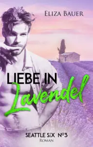 Liebe in Lavendel (Seattle Six 3)