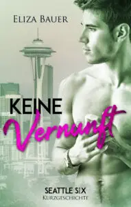Keine Vernunft (Seattle Six 2.5)