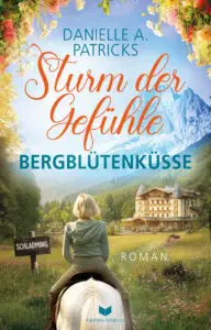 Sturm der Gefühle – Bergblütenküsse