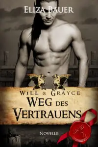 Weg des Vertrauens (Will & Grayce 2 – Gay BDSM Romantasy)