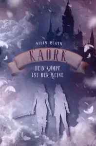 KAORK – Dein Kampf ist der meine