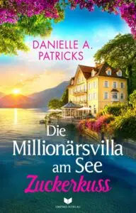 Die Millionärsvilla am See – Zuckerkuss