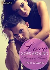Love goes around. Meadow und Travis